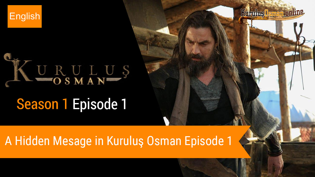 A hidden message in Kurulus Osman Episode 1