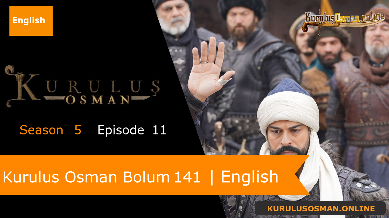 Kurulus Osman Season 5 Episode 11