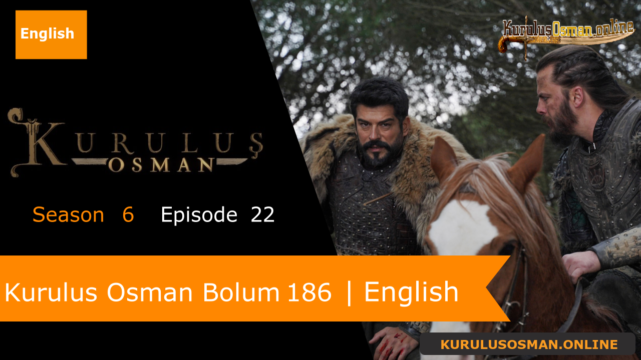Kurulus Osman Season 6 Episode 22
